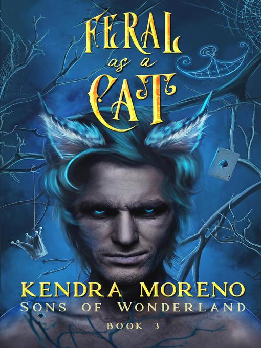 Title details for Feral as a Cat by Kendra Moreno - Available